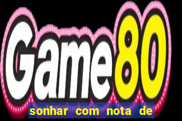 sonhar com nota de 100 reais jogo do bicho